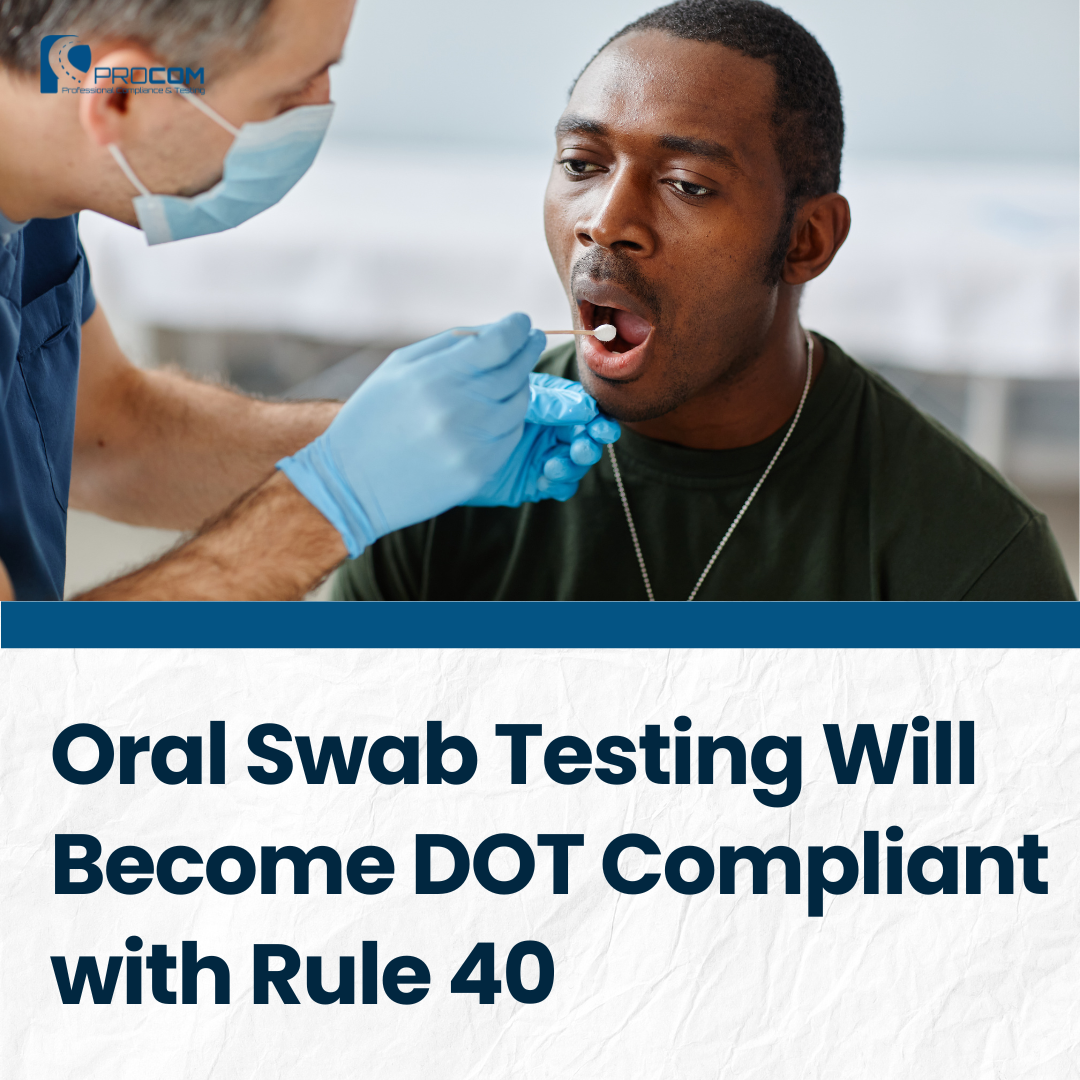 A picture for Procom's blog post called "Oral Swab Testing Will Become DOT Compliant with Rule 40." Features a picture of a man getting his mouth swabbed for a drug test.