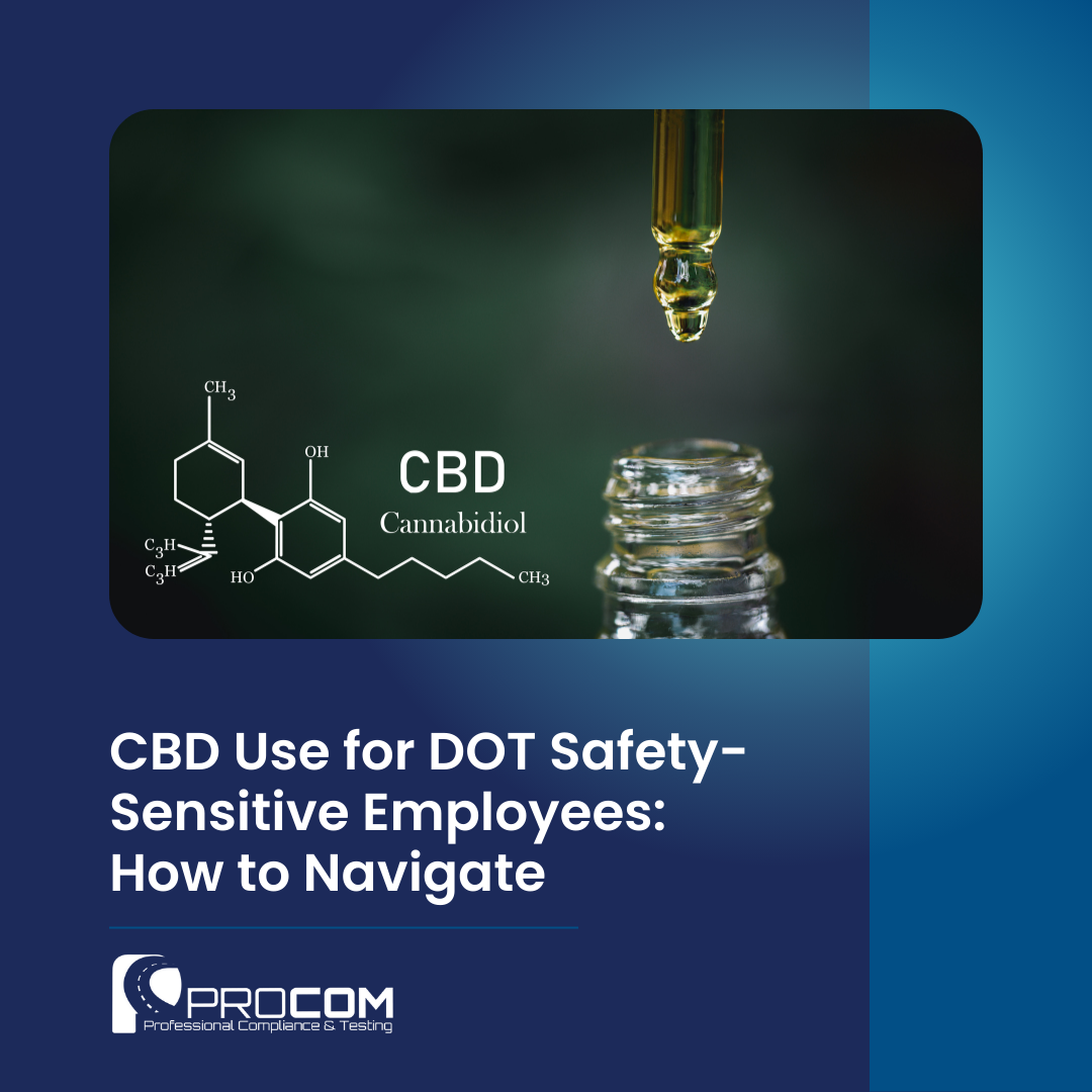 CBD Use for DOT Safety-Sensitive Employees: How to Navigate