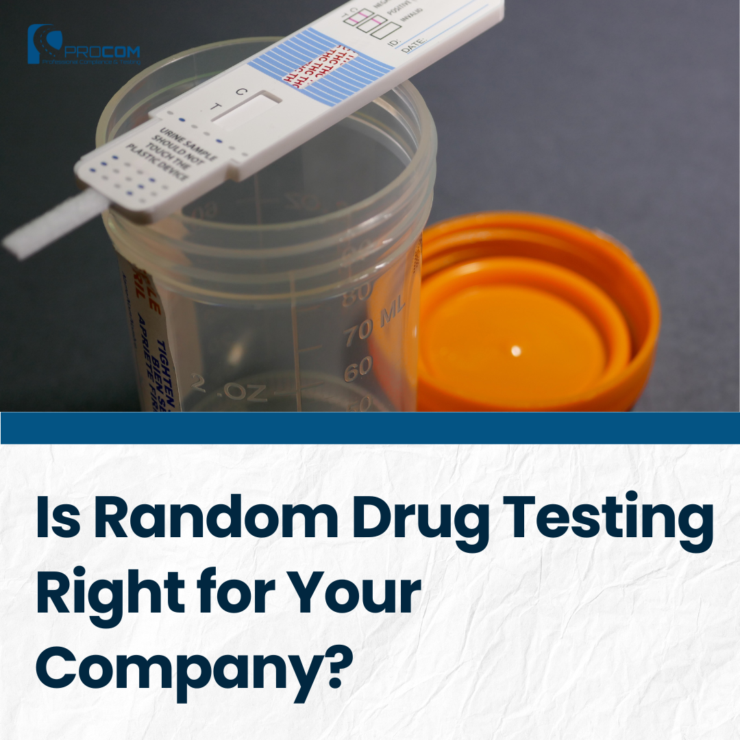 A picture for Procom's blog post called "Is Random Drug Testing Right for Your Company?" Features a picture of a THC drug test strip with a urine cup.